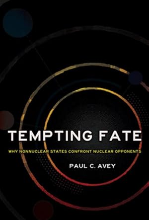 Seller image for Tempting Fate : Why Nonnuclear States Confront Nuclear Opponents for sale by GreatBookPrices