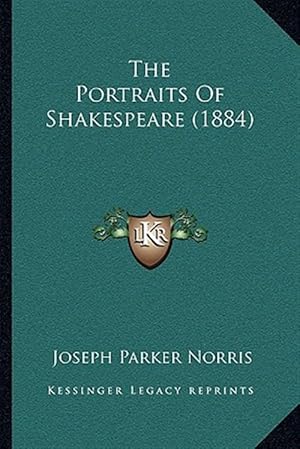 Immagine del venditore per The Portraits of Shakespeare (1884) venduto da GreatBookPricesUK