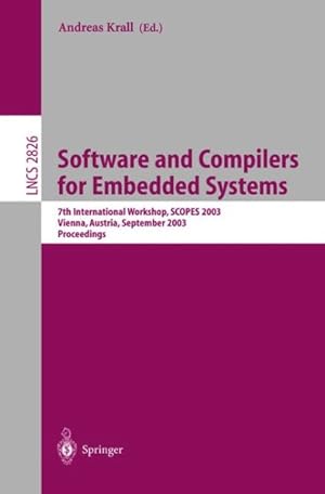 Image du vendeur pour Software and Compilers for Embedded Systems : 7th International Workshop, Scopes 2003, Vienna, Austria, September 2003 : Proceedings mis en vente par GreatBookPricesUK
