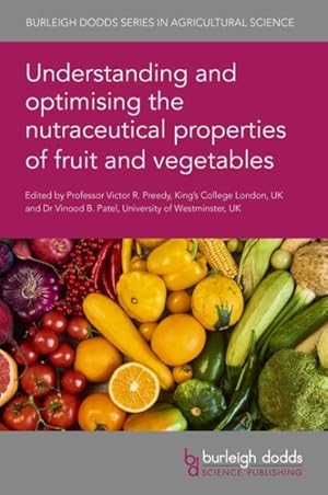 Imagen del vendedor de Understanding and Optimising the Nutraceutical Properties of Fruit and Vegetables a la venta por GreatBookPrices