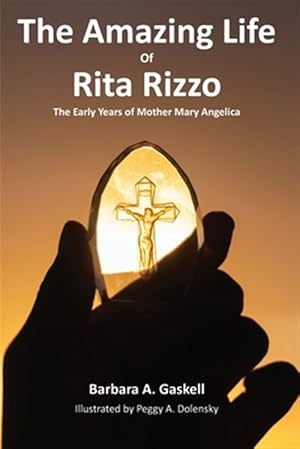 Imagen del vendedor de The Amazing Life of Rita Rizzo: The Early Years of Mother Mary Angelica a la venta por GreatBookPrices