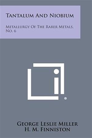 Bild des Verk�ufers f�r Tantalum and Niobium: Metallurgy of the Rarer Metals, No. 6 zum Verkauf von GreatBookPrices