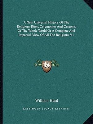 Imagen del vendedor de A New Universal History of the Religious Rites, Ceremonies and Customs of the Whole World or a Complete and Impartial View of All the Religions V1 a la venta por GreatBookPrices