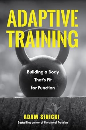 Immagine del venditore per Adaptive Training : Building a Body That's Fit for Function venduto da GreatBookPrices