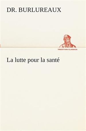 Imagen del vendedor de La Lutte Pour La Sant -Language: french a la venta por GreatBookPrices
