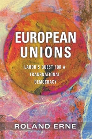 Immagine del venditore per European Unions : Labor's Quest for a Transnational Democracy venduto da GreatBookPrices