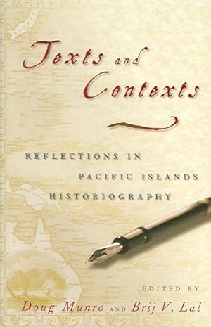Bild des Verk�ufers f�r Texts And Contexts : Reflections in Pacific Islands Historiography zum Verkauf von GreatBookPrices