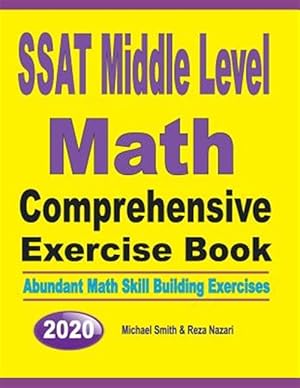 Seller image for SSAT Middle Level Math Comprehensive Exercise Book: Abundant Math Skill Building Exercises for sale by GreatBookPrices