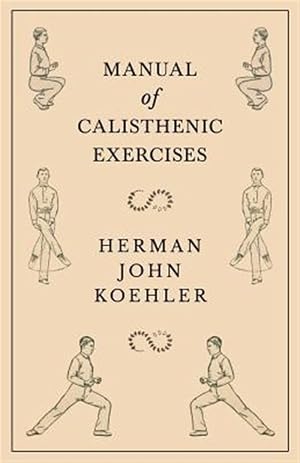 Immagine del venditore per Manual of Calisthenic Exercises venduto da GreatBookPrices