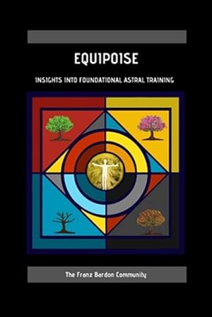 Bild des Verk�ufers f�r Equipoise: Insights Into Foundational Astral Training zum Verkauf von GreatBookPrices
