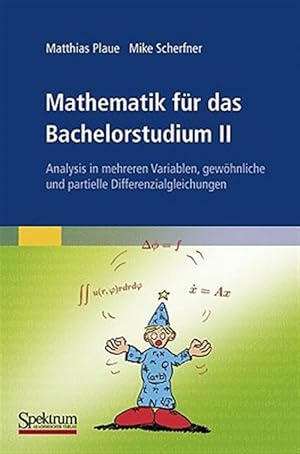 Imagen del vendedor de Mathematik F�r Das Bachelorstudium : Analysis in Mehreren Variablen, Gew�hnliche Und Partielle Differenzialgleichungen -Language: German a la venta por GreatBookPrices