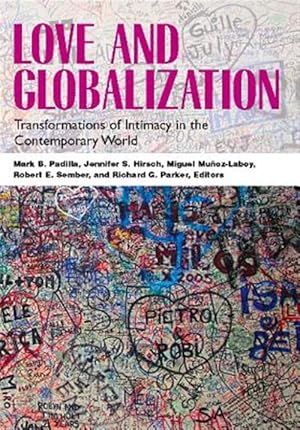 Seller image for Love and Globalization : Transformations of Intimacy in the Contemporary World for sale by GreatBookPrices