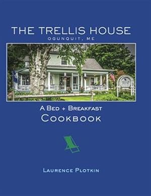 Bild des Verk�ufers f�r The Trellis House Cookbook zum Verkauf von GreatBookPrices