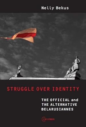 Seller image for Struggle over Identity : The Official and the Alternative "Belarusianness" for sale by GreatBookPrices