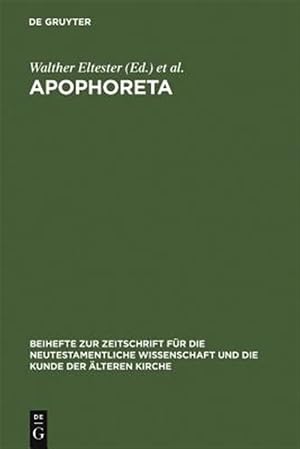 Immagine del venditore per Apophoreta : Festschrift F�r Ernst Haenchen Zu Seinem 70. Geburtstag Am 10.12.1964 -Language: German venduto da GreatBookPrices