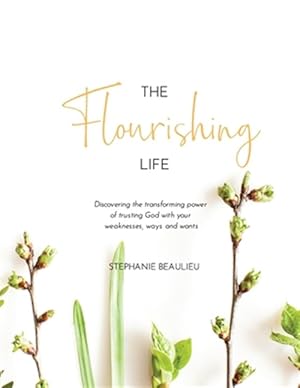 Imagen del vendedor de The Flourishing Life: Discovering The Tr a la venta por GreatBookPrices