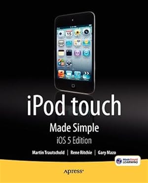 Image du vendeur pour Ipod Touch Made Simple, Ios 5 Edition mis en vente par GreatBookPrices