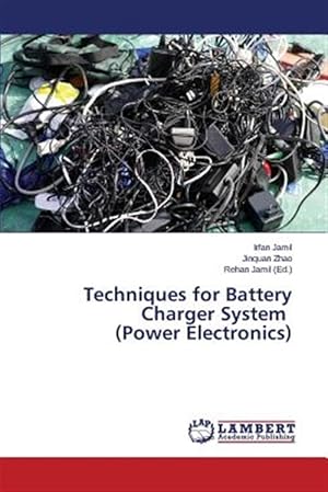 Immagine del venditore per Techniques for Battery Charger System (Power Electronics) venduto da GreatBookPrices