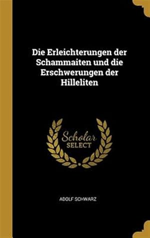 Imagen del vendedor de Die Erleichterungen Der Schammaiten Und Die Erschwerungen Der Hilleliten a la venta por GreatBookPrices