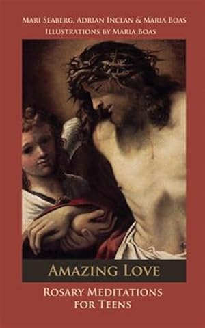 Imagen del vendedor de Amazing Love : Rosary Meditations for Teens a la venta por GreatBookPrices
