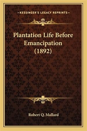 Seller image for Plantation Life Before Emancipation (1892) for sale by GreatBookPrices