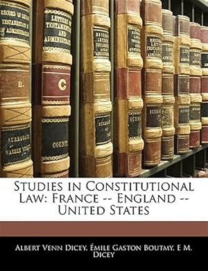 Immagine del venditore per Studies in Constitutional Law: France -- England -- United States venduto da GreatBookPrices