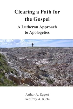 Seller image for Clearing a Path for the Gospel: A Lutheran Approach to Apologetics for sale by GreatBookPrices