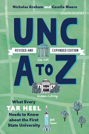 Immagine del venditore per Unc a to Z : What Every Tar Heel Needs to Know About the First State University venduto da GreatBookPrices
