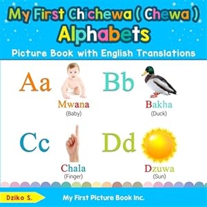 Seller image for My First Chichewa ( Chewa ) Alphabets Picture Book with English Translations: Bilingual Early Learning & Easy Teaching Chichewa ( Chewa ) Books for Ki for sale by GreatBookPrices