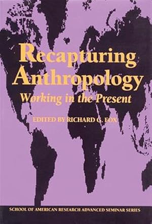 Seller image for Recapturing Anthropology : Working in the Present for sale by GreatBookPrices