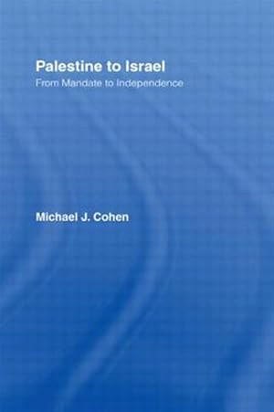 Immagine del venditore per Palestine to Israel : From Mandate to Independence venduto da GreatBookPrices