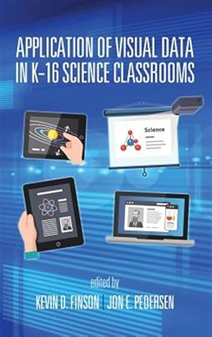 Seller image for Application of Visual Data in K-16 Science Classrooms for sale by GreatBookPrices