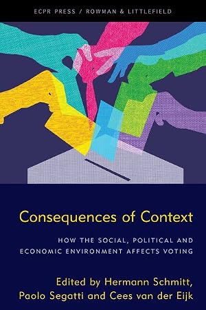 Seller image for Consequences of Context : How the Social, Political and Economic Environment Affects Voting for sale by GreatBookPrices