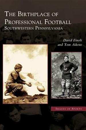 Imagen del vendedor de Birthplace of Professional Football : Southwestern Pennsylvania a la venta por GreatBookPrices