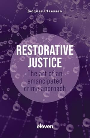 Imagen del vendedor de Restorative Justice : The Art of an Emancipated Crime Approach a la venta por GreatBookPrices