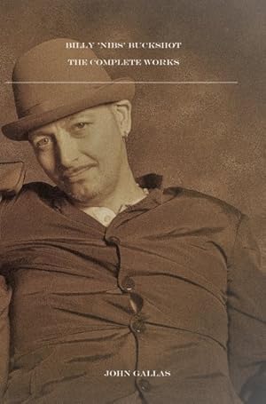 Imagen del vendedor de Billy 'Nibs' Buckshot : The Complete Works a la venta por GreatBookPrices