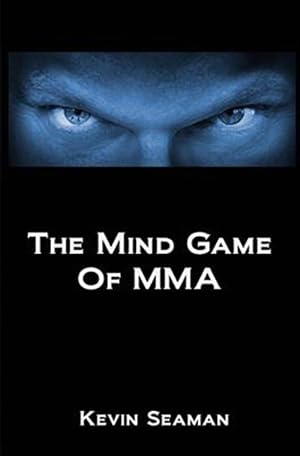 Immagine del venditore per The Mind Game of Mma: 12 Lessons to Develop the Mental Toughness Essential to Becoming a Champion venduto da GreatBookPrices