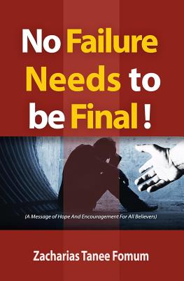 Immagine del venditore per No Failure Needs to be Final!: A message of hope and encouragement for all believers venduto da GreatBookPrices