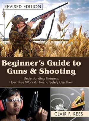 Seller image for Beginner's Guide To Guns And Shooting for sale by GreatBookPrices