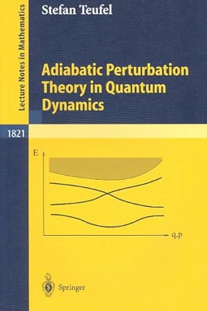 Image du vendeur pour Adiabatic Perturbation Theory in Quantum Dynamics mis en vente par GreatBookPrices