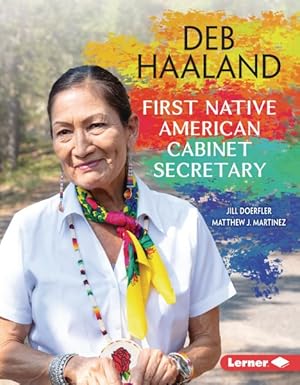 Immagine del venditore per Deb Haaland : First Native American Cabinet Secretary venduto da GreatBookPrices