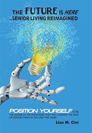 Immagine del venditore per Future Is Here : Senior Living Reimagined venduto da GreatBookPrices