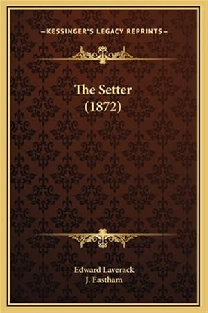 Immagine del venditore per The Setter (1872) venduto da GreatBookPrices