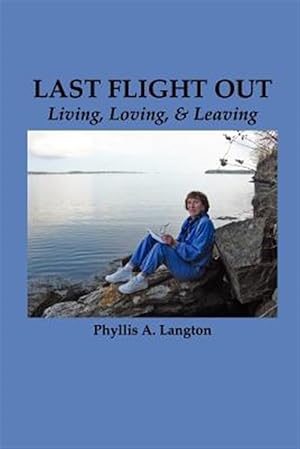 Immagine del venditore per Last Flight Out : Living, Loving & Leaving venduto da GreatBookPrices