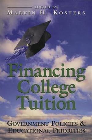 Imagen del vendedor de Financing College Tuition : Government Policies and Educational Priorities a la venta por GreatBookPrices