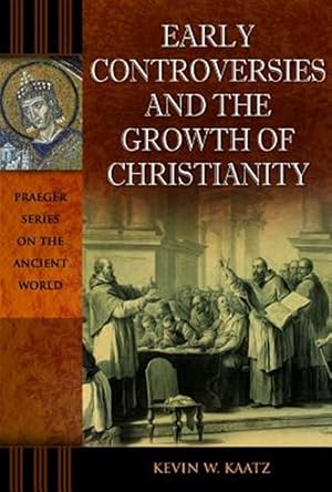 Immagine del venditore per Early Controversies and the Growth of Christianity venduto da GreatBookPrices