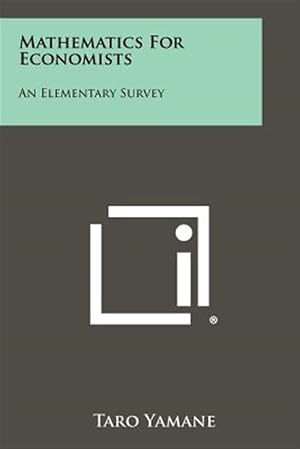 Imagen del vendedor de Mathematics for Economists: An Elementary Survey a la venta por GreatBookPrices