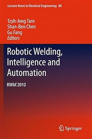 Bild des Verk�ufers f�r Robotic Welding, Intelligence and Automation : Rwia' 2010 zum Verkauf von GreatBookPrices