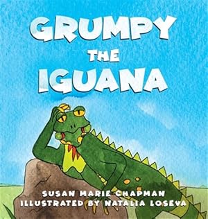 Image du vendeur pour Grumpy the Iguana mis en vente par GreatBookPrices