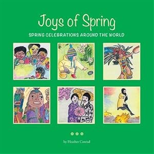 Image du vendeur pour Joys of Spring: Spring Celebrations around the World mis en vente par GreatBookPrices
